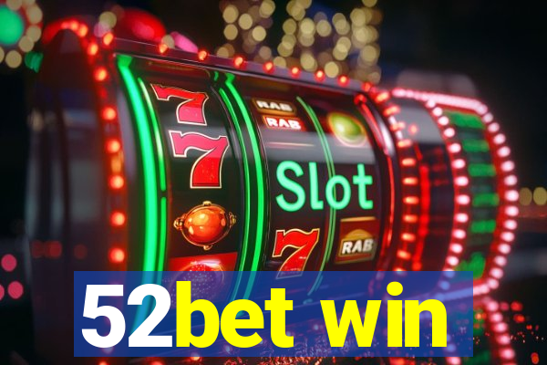 52bet win